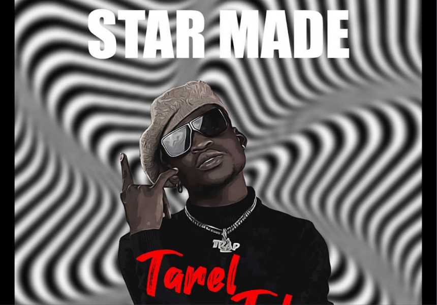 Tarel Tala new album ‘Star Made’ is available on all digital platforms