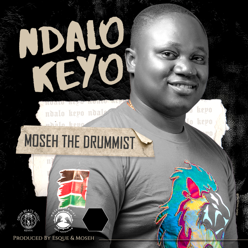 Urban Folkore Artist Moseh  Drummist Feleases Hope Filled Song Ndalo Keyo